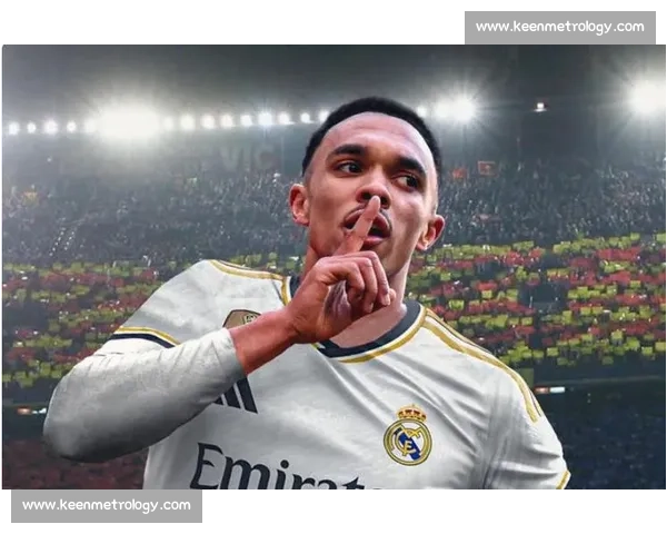 阿诺德：英语沟通加速皇马融入，战术适应仍需时间